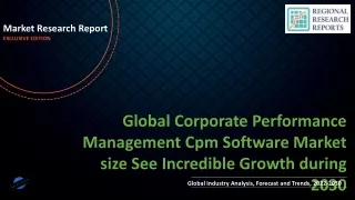 Corporate Performance Management Cpm Software Market size See Incredible Growth during 2030