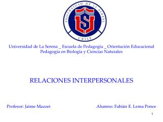 Universidad de La Serena _ Escuela de Pedagogía _ Orientación Educacional Pedagogía en Biología y Ciencias Naturales REL