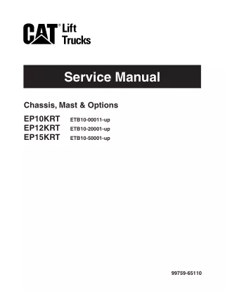 CATERPILLAR CAT EP12KRT FORKLIFT LIFT TRUCKS CHASSIS, MAST AND OPTIONS Service Repair Manual SN：ETB10-20001 and up