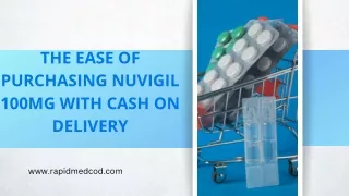 The Ease of Purchasing Nuvigil 100mg with Cash on Delivery