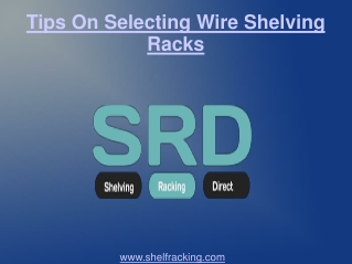 Tips On Selecting Wire Shelving Racks