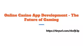 Online Casino App Development - The Future of Gaming