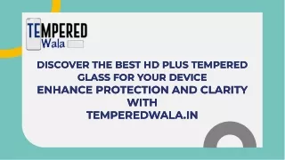 Best HD Plus Tempered Glass | TemperedWala