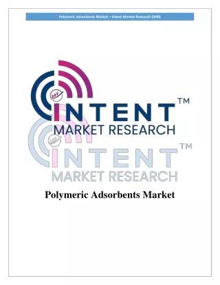 Polymeric Adsorbents Market Share, Sales Channels and Overview Till 2030