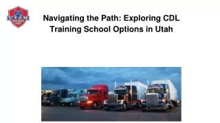 Navigating the Path: Exploring CDL Training School Options in Utah