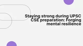 Staying strong during UPSC CSE preparation_ Forging mental resilience