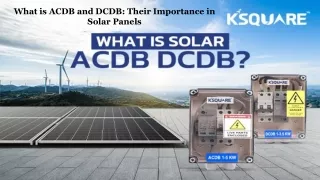 What is ACDB and DCDB: Their Importance in Solar Panels