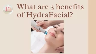 What are 3 benefits of HydraFacial