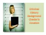 Criminal History Background Checks in Houston