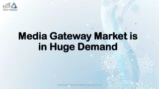 Media Gateway Market Market is in Huge Demand