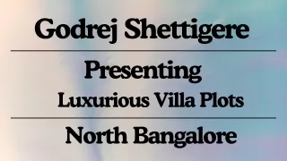 Godrej Shettigere - Where Dreams Take Root in Luxurious Villa Plots