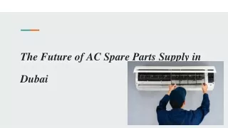 The Future of AC Spare Parts Supply in Dubai