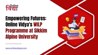 Empowering Futures - Online Vidya's WILP Programme at Sikkim Alpine University