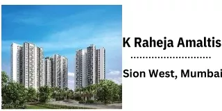 K Raheja Amaltis Sion Mumbai | A Return To Better Living