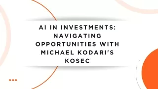 AI in Investments: Navigating Opportunities with Michael Kodari’s KOSEC