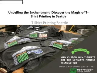 Unveiling the Enchantment Discover the Magic of T-Shirt Printing in Seattle