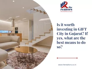 Is it worth investing in GIFT City in Gujarat If yes, what are the best means to do so