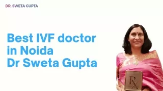 Best IVF doctor in Noida | Dr Sweta Gupta