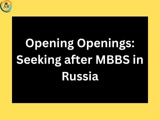 Opening Openings: Seeking after MBBS in Russia