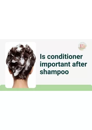 Is conditioner important after shampoo (1)