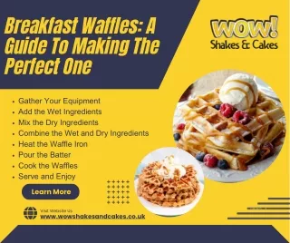 Breakfast Waffles A Guide To Making The Perfect One