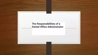 The Responsibilities of a Dental Office Administrator