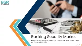 Banking Security Market: Strengthening Defenses Against Cyber Threats 2024-2032