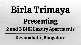 Birla Trimaya - Where Urban Sophistication Meets Tranquil Living in Devanahalli