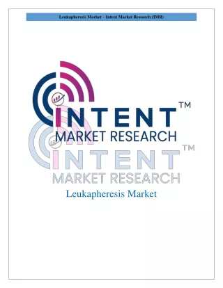 Leukapheresis Market Share, Key Market Players, Trends & Forecast, 2024–2030