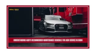 UNDERSTANDING AUDI'S RECOMMENDED MAINTENANCE SCHEDULE FOR AUDI SERVICE IN DUBAI