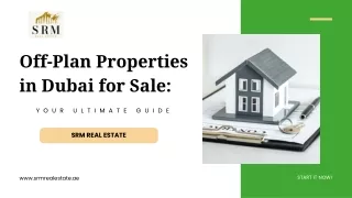 Off-Plan Properties in Dubai for Sale Your Ultimate Guide