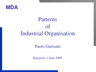 Patterns of Industrial Organisation Paolo Gurisatti Kingston, 1 June 2009