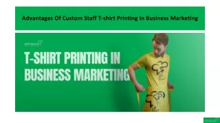 Advantages Of Custom Staff T-shirt Printing In Business Marketing