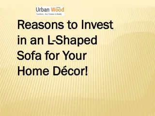 Reasons to Invest in an L-Shaped Sofa for Your Home Décor!
