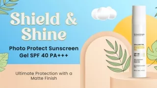 Shield & Shine: Photo Protect Sunscreen Gel SPF 40 PA