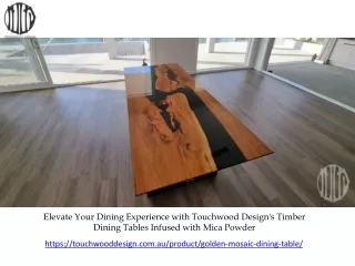 Elevate Your Dining Experience with Touchwood Design's Timber Dining Tables Infused with Mica Powder