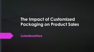 The Impact of Customized Packaging on Product Sales​