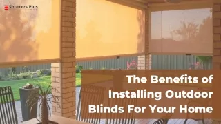 The Benefits of Installing Outdoor Blinds For Your Home