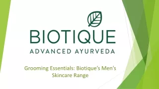 Grooming Essentials: Biotique’s Men’s Skincare Range