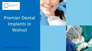 Premier Dental Implants in Walnut | Dr Kim’s Dentistry