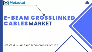 E-beam Crosslinked Cables Market Size, Growth Opportunities