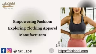 Empowering Fashion Exploring Clothing Apparel Manufacturers (1)