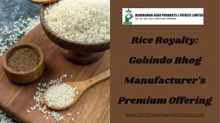 Rice Royalty: Gobindo Bhog Manufacturer's Premium Offering