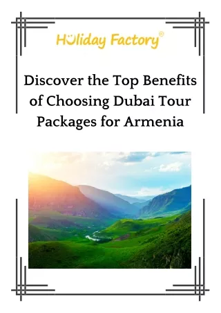 Discover the Top Benefits of Choosing Dubai Tour Packages for Armenia