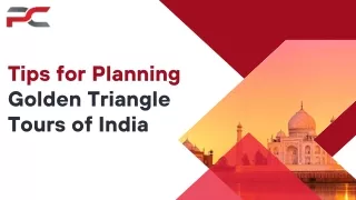 Tips for Planning Golden Triangle Tours of India