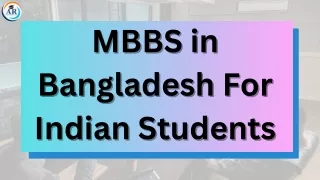 Discover the Advantages of Choosing Bangladesh for Your MBBS Journey