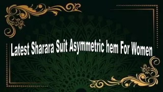 Latest Sharara Suit Asymmetric hem For Women