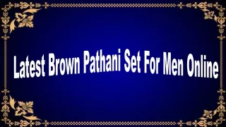 Latest Brown Pathani Set For Men Online