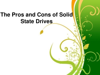 The Pros and Cons of Solid State Drives