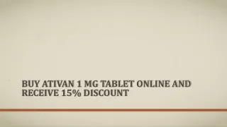 Buy ativan 1 MG tablet online and receive 15% discount